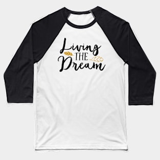 Living the Dream Baseball T-Shirt